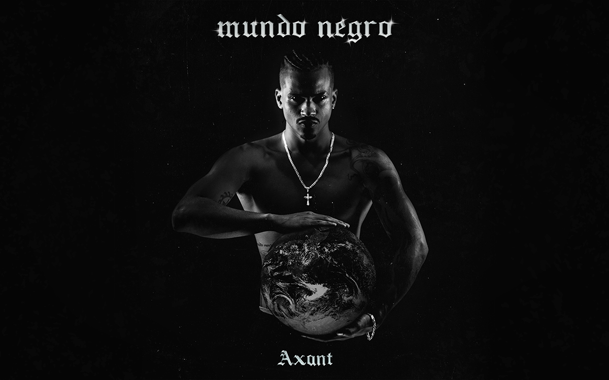 "Trata-se do resgate da nossa identidade", Axant lança EP 'Mundo Negro'