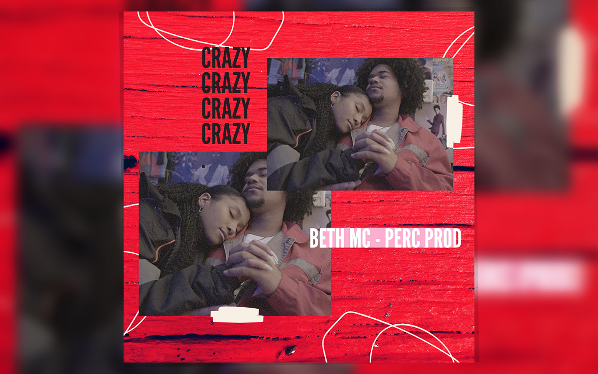 Amor em tempo de pandemia,'CRAZY' é o novo vídeoclipe de Beth MC