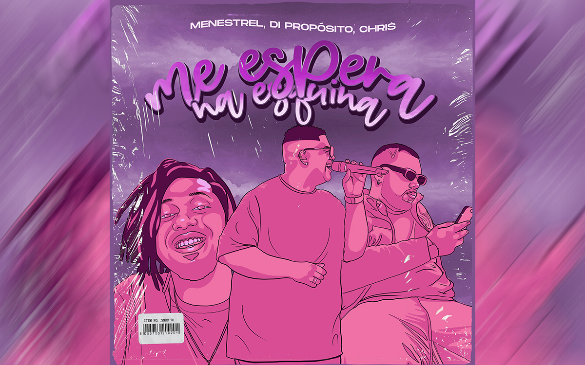 Menestrel lança o single "Me Espera Na Esquina" com Di Propósito & Chris