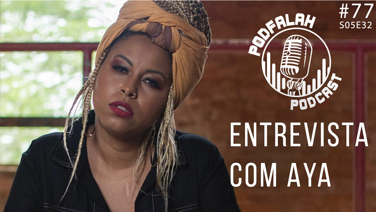 Do The Voice para o mundo! Aya conta sua trajetória no podcast “PodFalah”