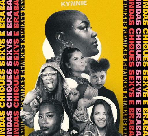 Kynnie lança EP com três remixes de ‘’Linda, Chique, Sexy & Braba’’ reforçando mensagem de empoderamento feminino