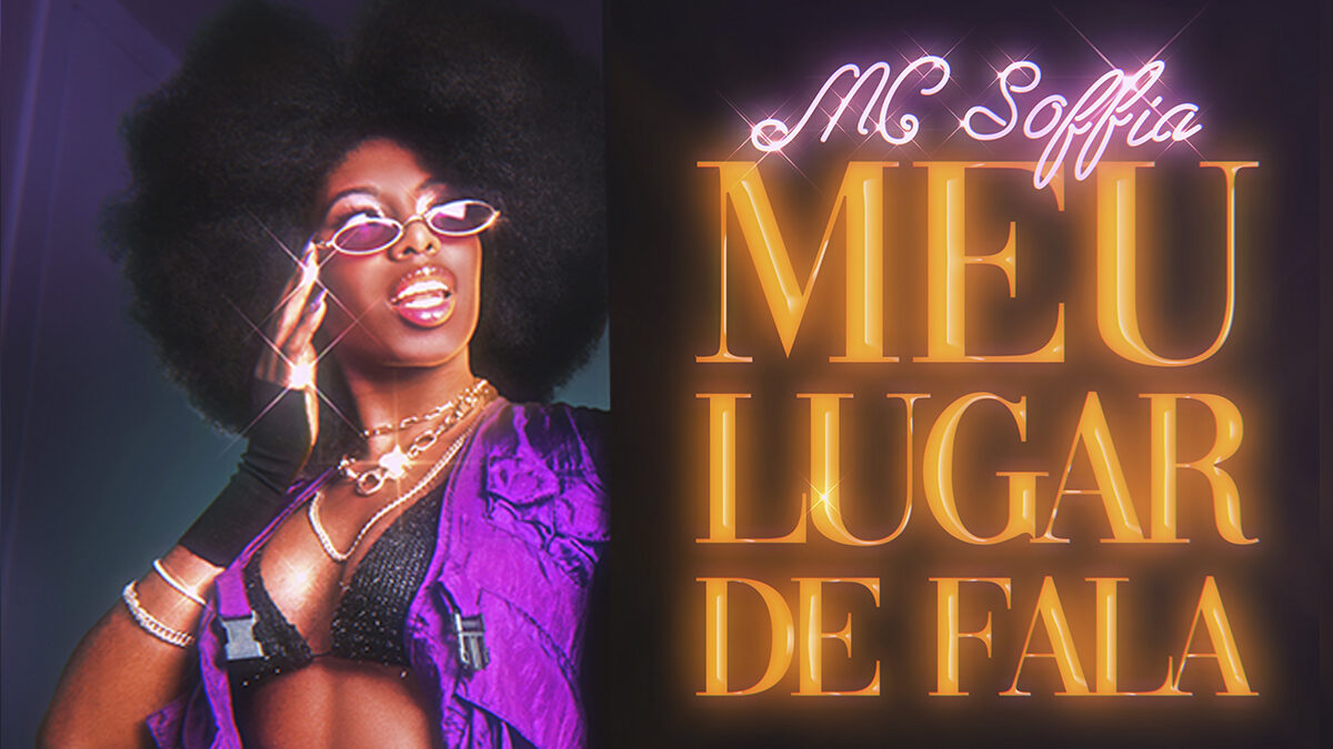 MC Soffia lança "MEU LUGAR DE FALA" e diz: Nós mulheres negras existimos e resistimos