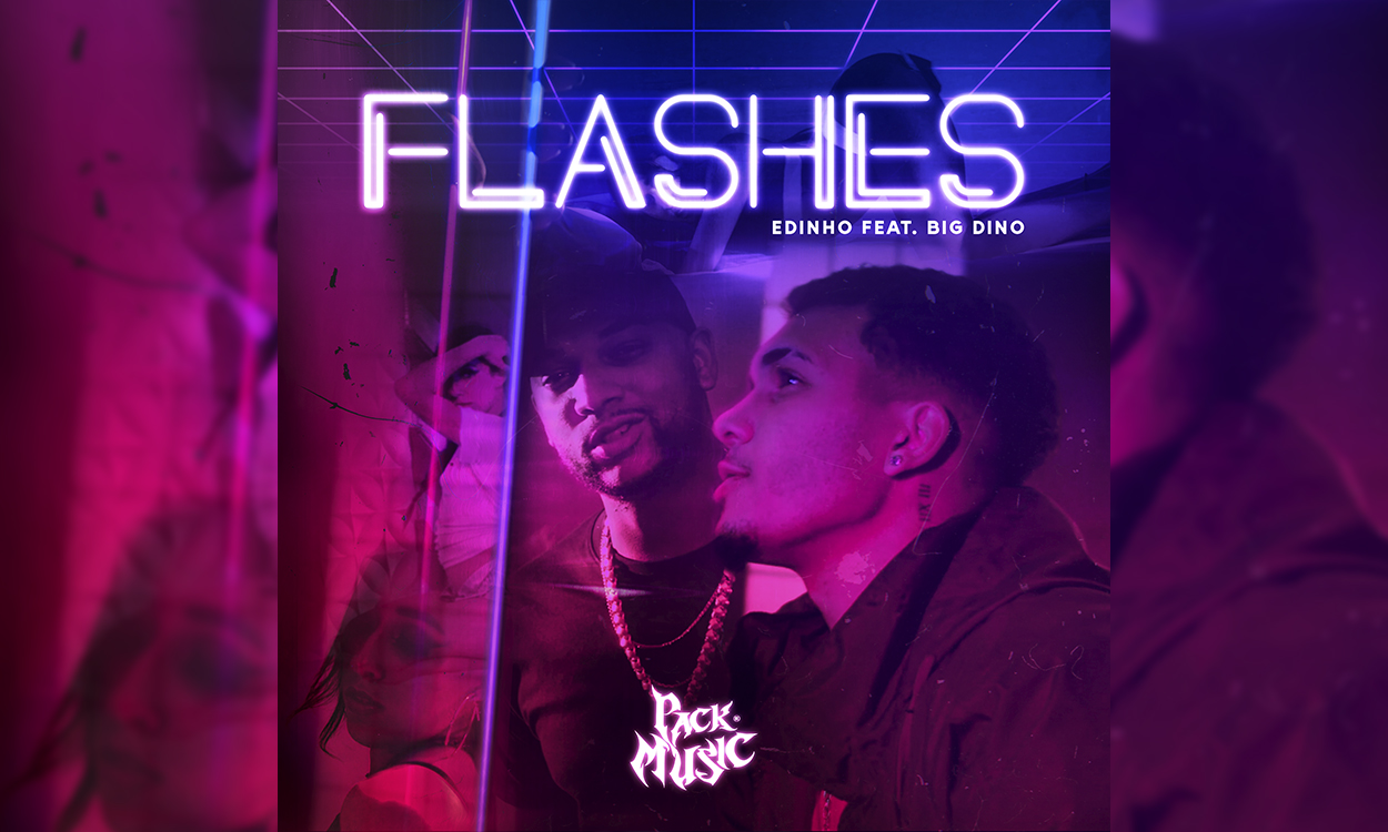 Pack.Music une MC Edinho e Big Dino no lançamento "FLASHES"